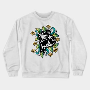 Stronger Together Crewneck Sweatshirt